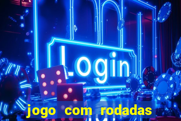 jogo com rodadas gratis sem deposito